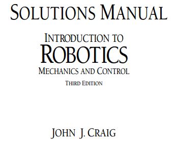 دانلود حل تمرین مکانیک و کنترل در رباتیک جان کریگ