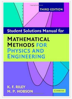 دانلود حل المسائل کتاب روشهای ریاضیاتی برای فیزیک و مهندسی رایلی و هابسون ویرایش سوم