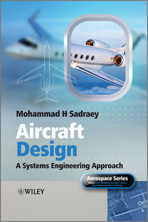 Aircraft Design_ A Systems Engineering Approach