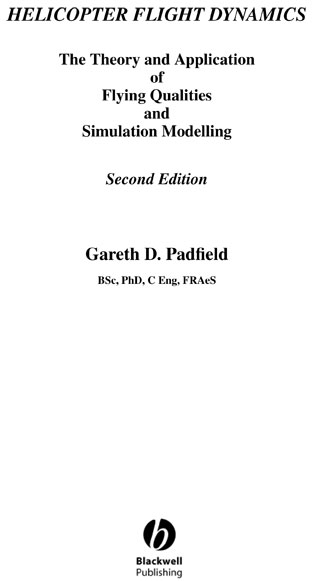 Helicopter flight dynamics _ the theory and application of flying qualities and simulation modelling