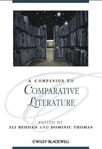 A companion to comparative literature  by Ali Behdad and Dominic Thomas
