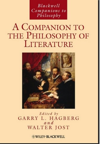 A Companion to the Philosophy of Literature by Garry L. Hagberg and Walter Jost