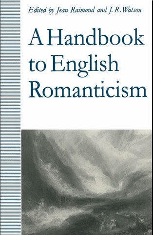 A Handbook to English romanticism by Jean Raimond and J.R. Watson