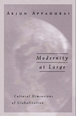 Modernity At Large by Arjun Appadurai