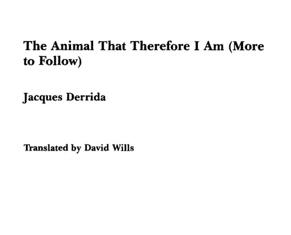 The Animal That Therefore I Am by Jacques Derrida