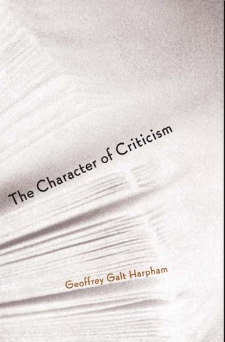 The Character of Criticism by Geoffrey Galt Harpham