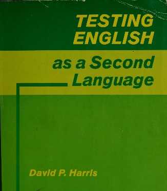 Testing English as a Second language by David P. Harries