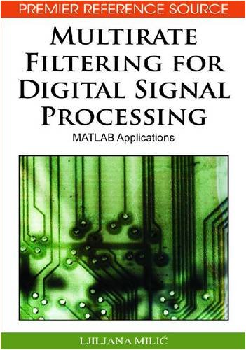 Multirate filtering for digital signal processing: MATLAB applications