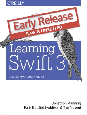 Learning Swift Building Apps for OSX, iOS, and Beyond