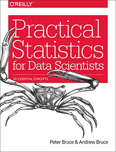 Practical Statistics for Data Scientists: 50 Essential Concepts