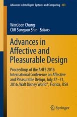 Advances in Affective and Pleasurable Design : Proceedings of the AHFE 2016 International Conference on Affective and Pleasurable Design, July 27-31,