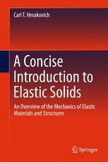 A Concise Introduction to Elastic Solids: An Overview of the Mechanics of Elastic Materials and Structures