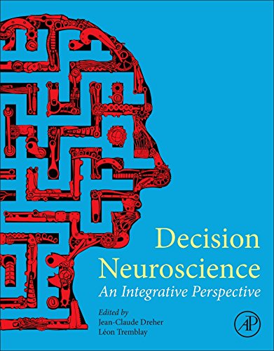 Decision Neuroscience. An Integrative Approach
