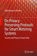 On Privacy-Preserving Protocols for Smart Metering Systems: Security and Privacy in Smart Grids