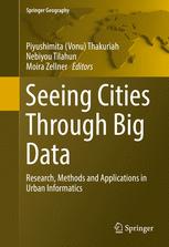 Seeing Cities Through Big Data: Research, Methods and Applications in Urban Informatics