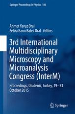 3rd International Multidisciplinary Microscopy and Microanalysis Congress (InterM): Proceedings, Oludeniz, Turkey, 19-23 October 2015