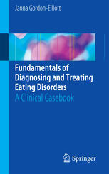Fundamentals of Diagnosing and Treating Eating Disorders: A Clinical Casebook