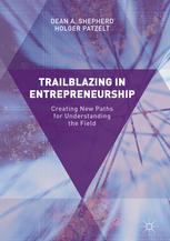Trailblazing in Entrepreneurship: Creating New Paths for Understanding the Field