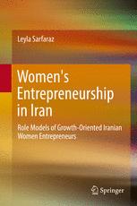 Womens Entrepreneurship in Iran: Role Models of Growth-Oriented Iranian Women Entrepreneurs