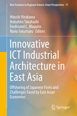 Innovative ICT Industrial Architecture in East Asia: Offshoring of Japanese Firms and Challenges Faced by East Asian Economies