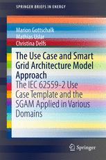 The Use Case and Smart Grid Architecture Model Approach: The IEC 62559-2 Use Case Template and the SGAM applied in various domains