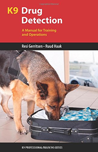 K9 drug detection: a manual for training and operations