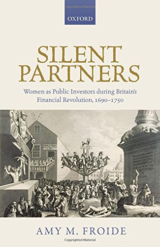 Silent partners women as public investors during Britains financial revolution, 1690-1750