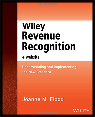 Wiley Revenue Recognition plus Website: Understanding and Implementing the New Standard