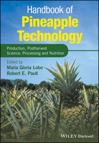 Handbook of pineapple technology: production, postharvest science, processing and nutrition