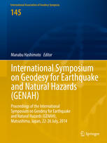 International Symposium on Geodesy for Earthquake and Natural Hazards (GENAH): Proceedings of the International Symposium on Geodesy for Earthquake an