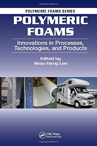 Polymeric foams: innovations in processes, technologies, and products