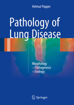 Pathology of Lung Disease: Morphology – Pathogenesis – Etiology