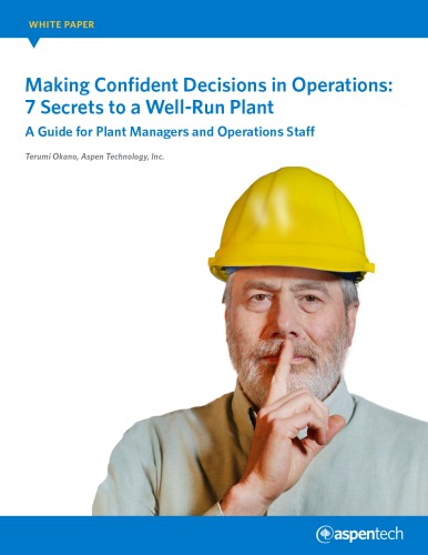 Making Confident Decisions in Operations: 7 Secrets to a Well-Run Plant. A Guide for Plant Managers and Operations Staff [white paper]