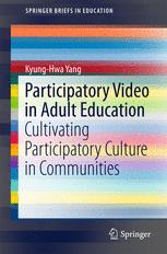 Participatory Video in Adult Education: Cultivating Participatory Culture in Communities