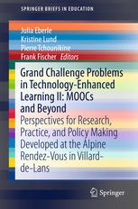 Grand Challenge Problems in Technology-Enhanced Learning II: MOOCs and Beyond: Perspectives for Research, Practice, and Policy Making Developed at the