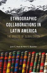 Ethnographic Collaborations in Latin America: The Effects of Globalization