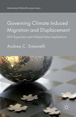 Governing Climate Induced Migration and Displacement: IGO Expansion and Global Policy Implications