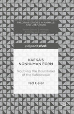 Kafka’s Nonhuman Form: Troubling the Boundaries of the Kafkaesque
