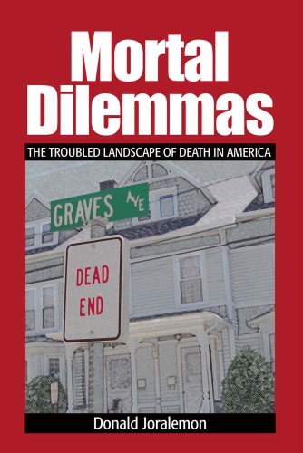 Mortal Dilemmas: The Troubled Landscape of Death in America