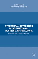 Structural Revolution in International Business Architecture: Modelling and Analysis: Volume 1