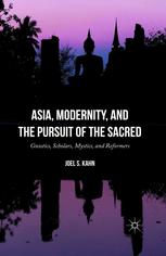Asia, Modernity, and the Pursuit of the Sacred: Gnostics, Scholars, Mystics, and Reformers