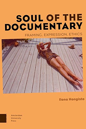 Soul of the Documentary: Framing, Expression, Ethics