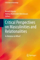 Critical Perspectives on Masculinities and Relationalities : In Relation to What?