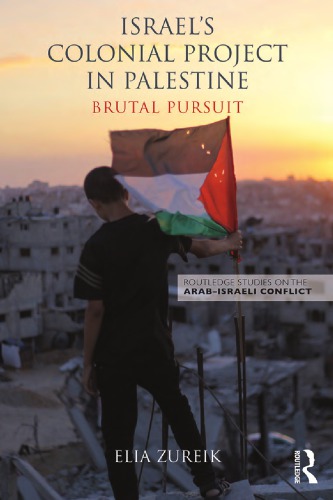 Israels Colonial Project in Palestine: Brutal Pursuit