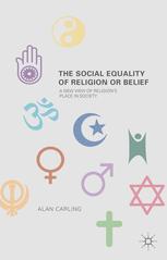The Social Equality of Religion or Belief: A New View of Religion’s Place in Society