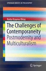 The Challenges of Contemporaneity : Postmodernity and Multiculturalism