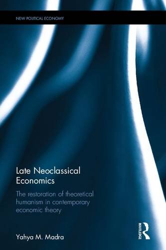 Late Neoclassical Economics: The restoration of theoretical humanism in contemporary economic theory