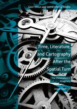 Time, Literature, and Cartography After the Spatial Turn: The Chronometric Imaginary