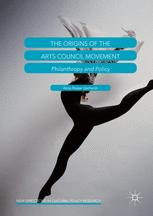 The Origins of the Arts Council Movement: Philanthropy and Policy