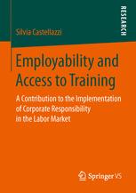 Employability and Access to Training : A Contribution to the Implementation of Corporate Responsibility in the Labor Market
